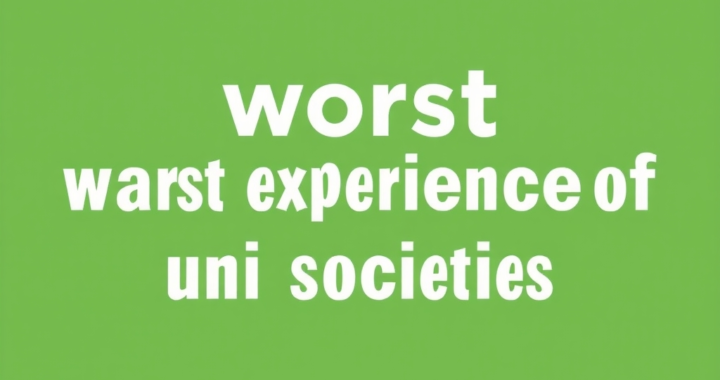 Students and recent graduates: tell us your best and worst experiences of uni societies